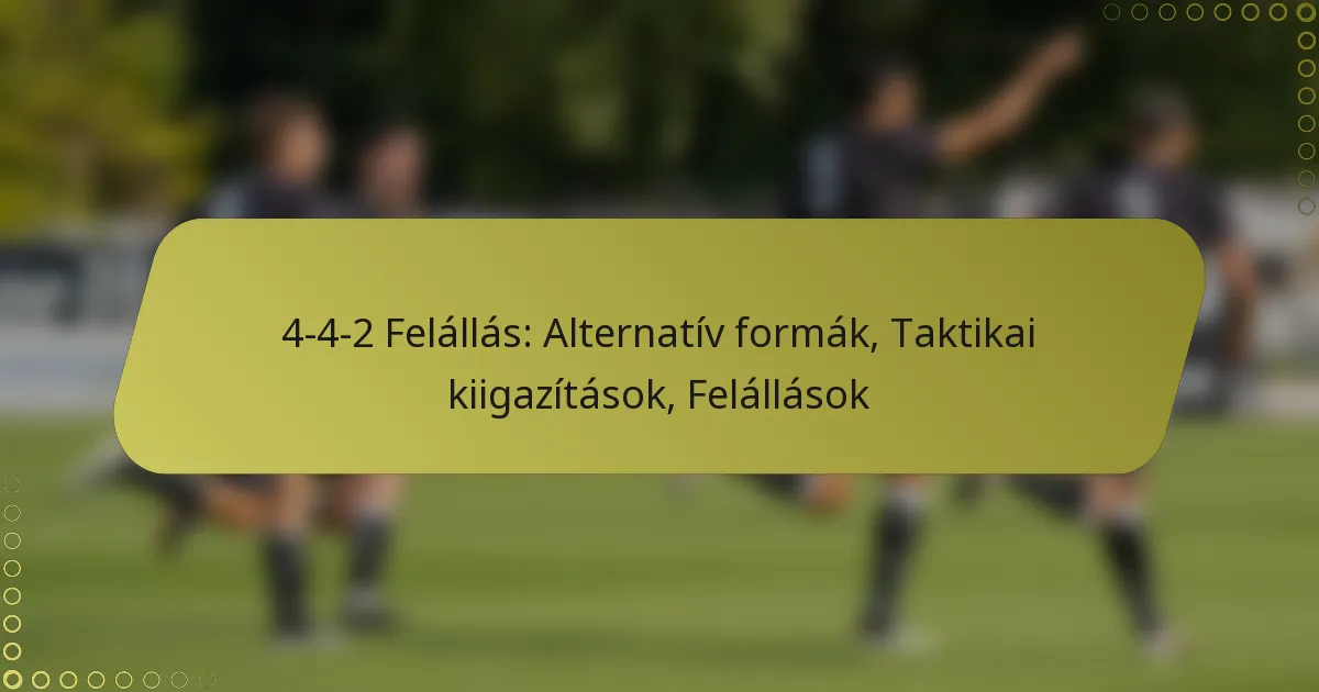 4-4-2 Felállás: Alternatív formák, Taktikai kiigazítások, Felállások