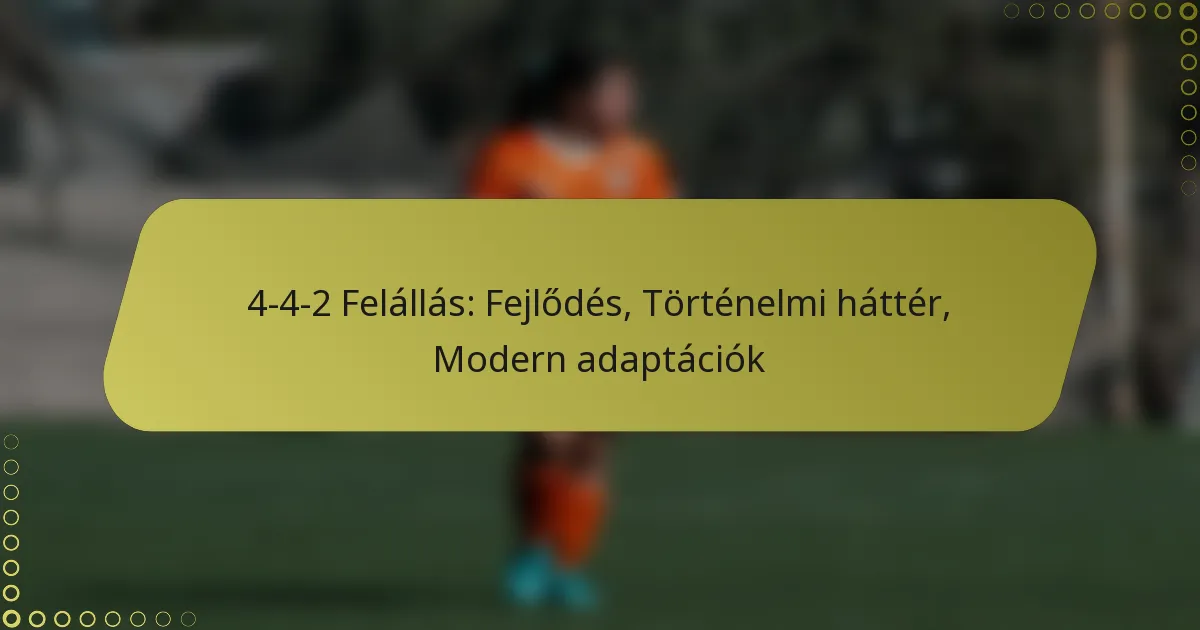 4-4-2 Felállás: Fejlődés, Történelmi háttér, Modern alkalmazások